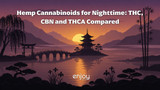 Hemp Cannabinoids for Nighttime: THC, CBN and THCA Compared