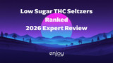 Low Sugar THC Seltzers Ranked (2026 Expert Review)