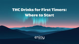THC Drinks for First-Timers: Where to Start | 2026 Beginner Guide