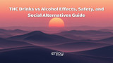 THC Drinks vs Alcohol: Effects, Safety, and Social Alternatives Guide