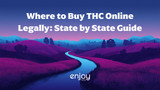 Where to Buy THC Online Legally: State-by-State Guide