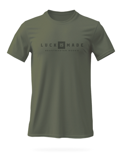 Luck is Made II T-Shirt Luck is Made II T-Shirt