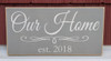 Our Home Sign with established year