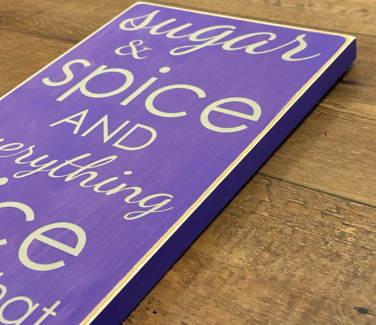 Sugar and Spice and Everything Nice Sign - side view