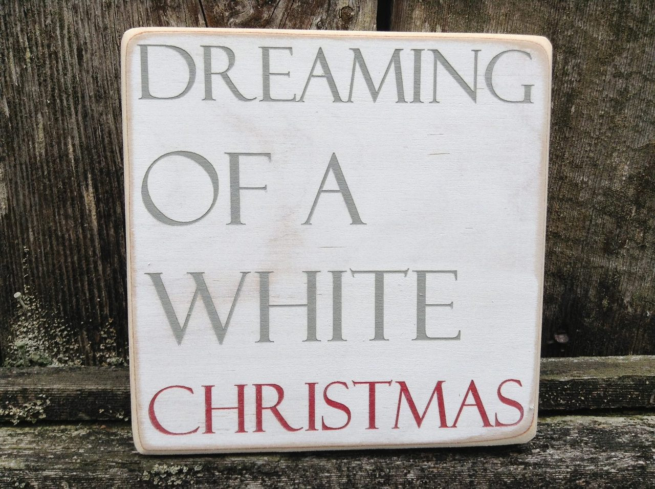 dreaming of a white Christmas wood sign