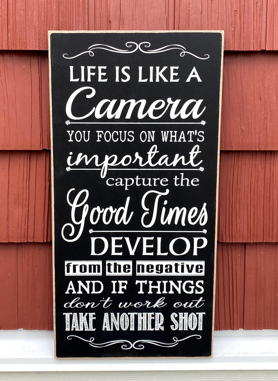 Life Is Like A Camera - Wood Sign 8 Life Is Like A Camera - Wood Sign 8
