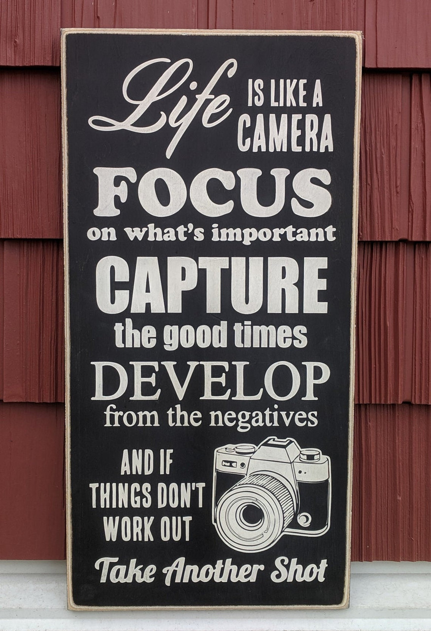 Life Is Like A Camera Wood Sign 8 Life Is Like A Camera Wood Sign 8