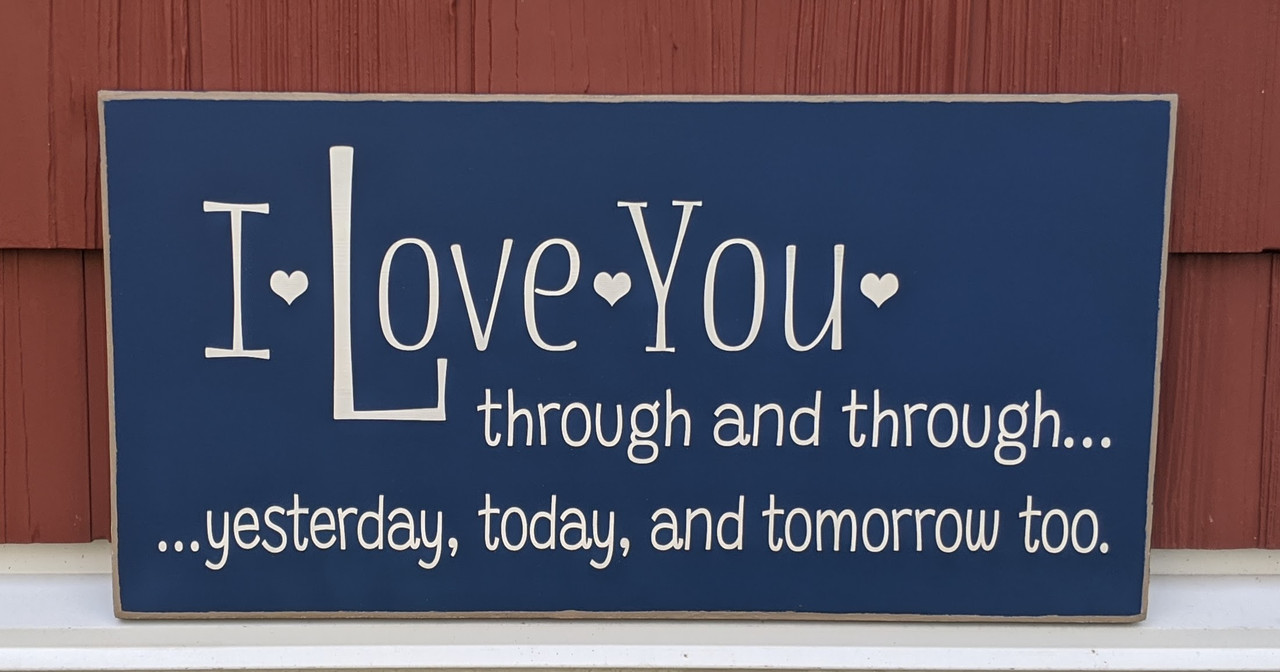 I love you through and through wood sign