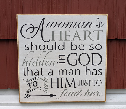 A woman's heart should be so hidden in God that a man has to seek Him just to find her - custom wood sign