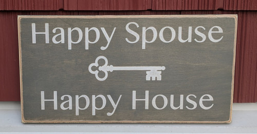 Happy Spouse Happy House Sign
