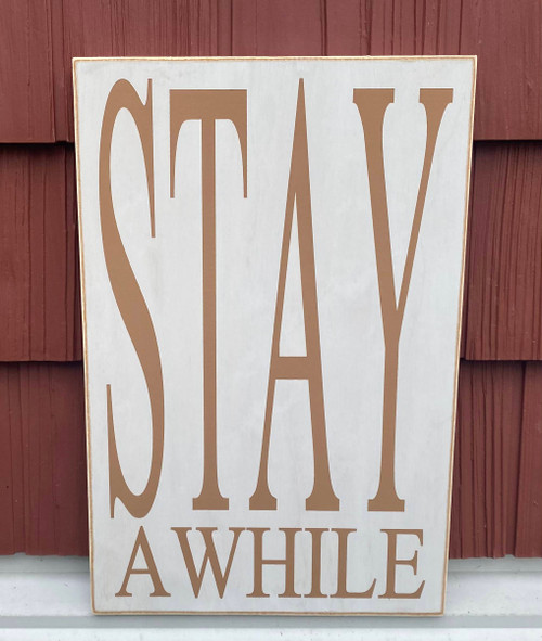 STAY A WHILE SIGN
