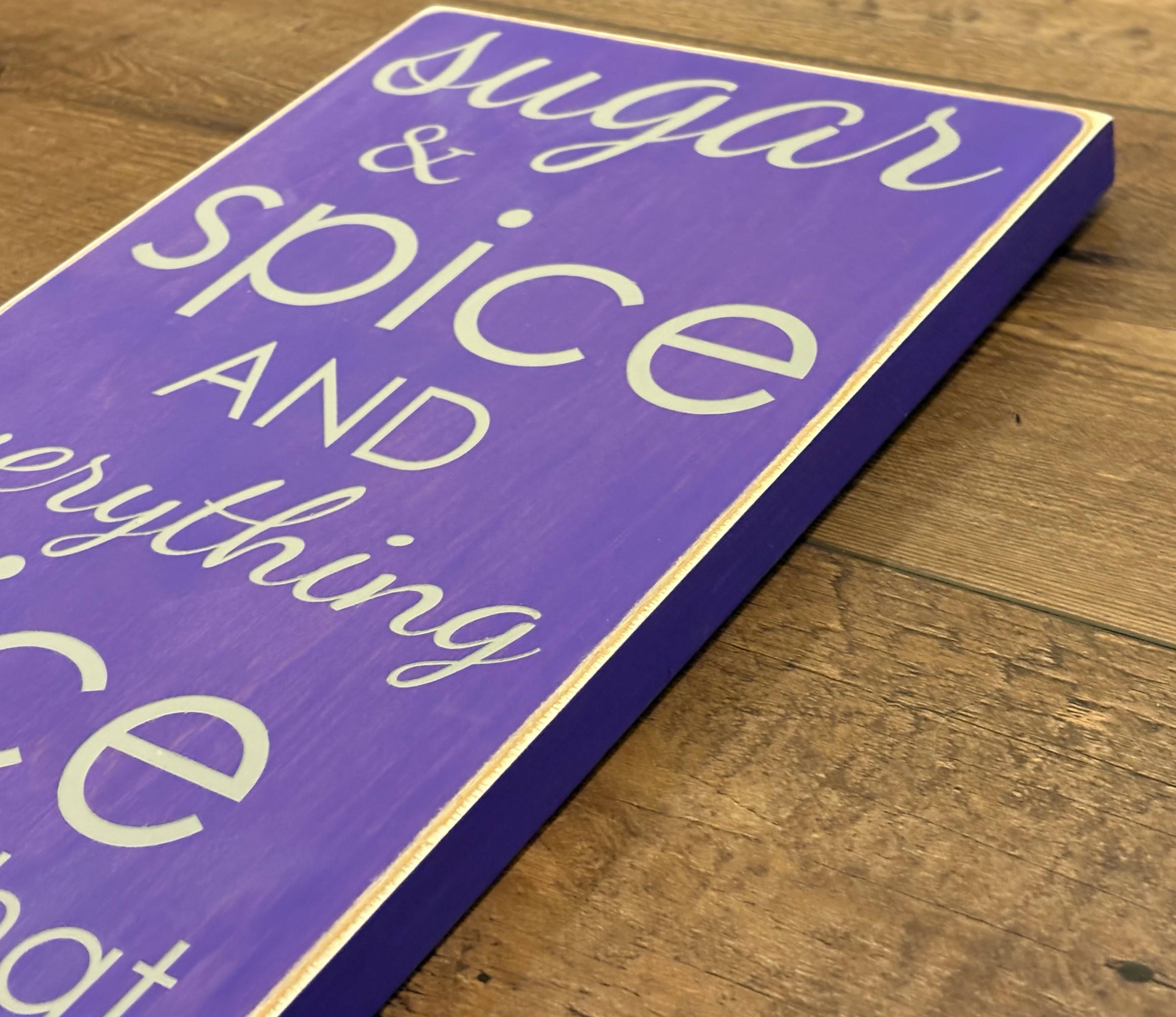 Sugar and Spice and Everything Nice Sign - side view