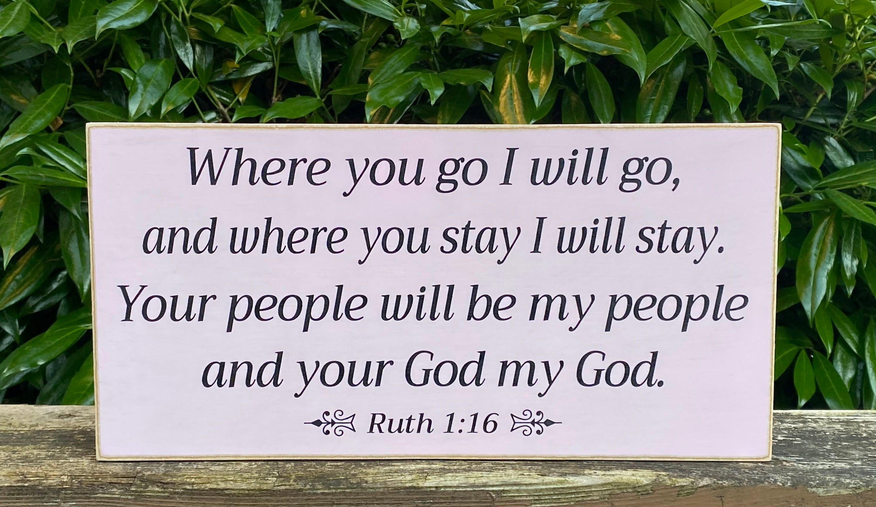 Where you Go I will go and where you stay I will stay - sign Where you Go I will go and where you stay I will stay - sign