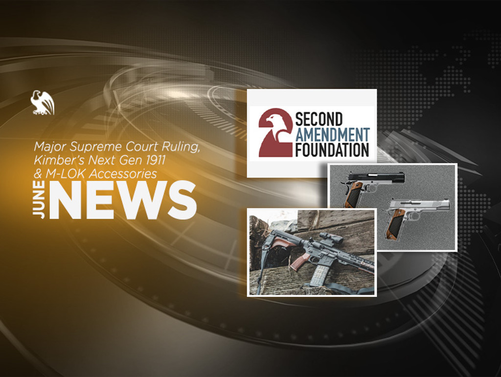 Major Supreme Court Ruling, Kimber’s Next Gen 1911 & M-LOK Accessories: Vedder Nation’s June News Rundown