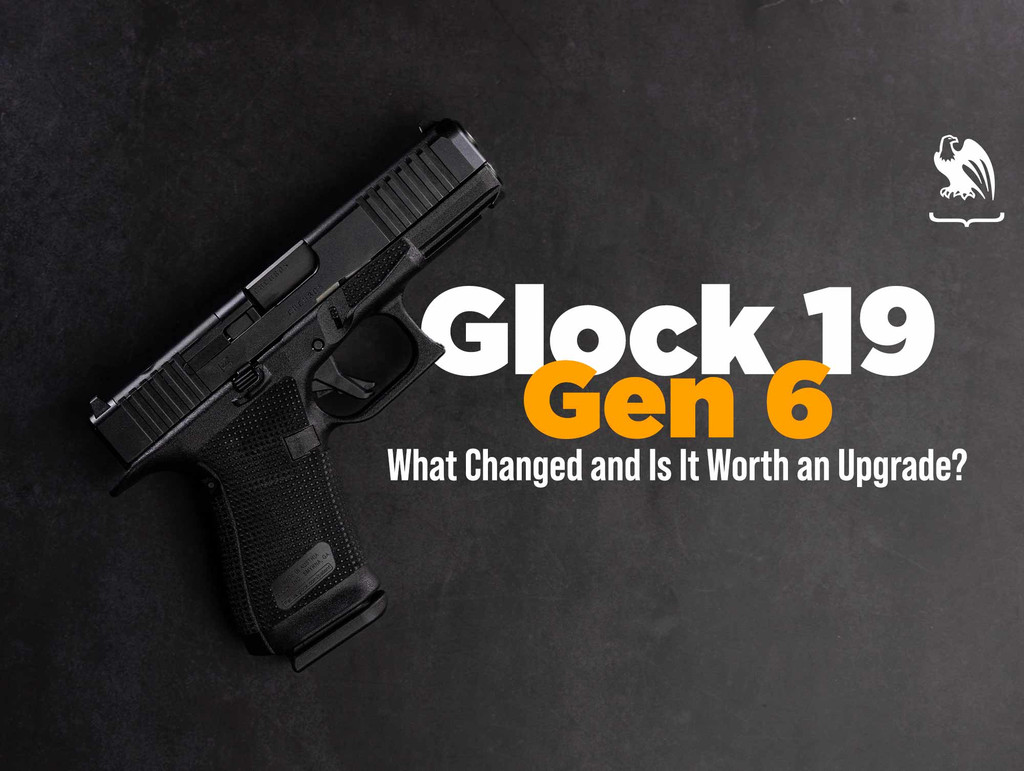 Glock 19 Gen 5 vs Gen 6: What Changed and Is It Worth an Upgrade?