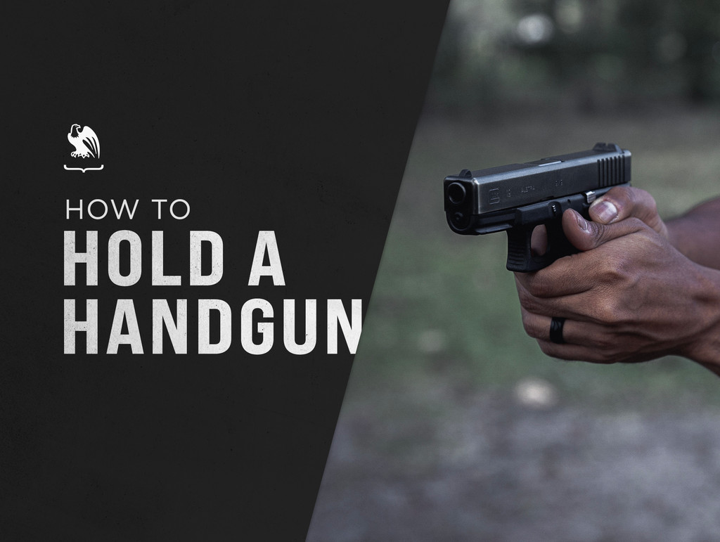 How to Hold a Handgun