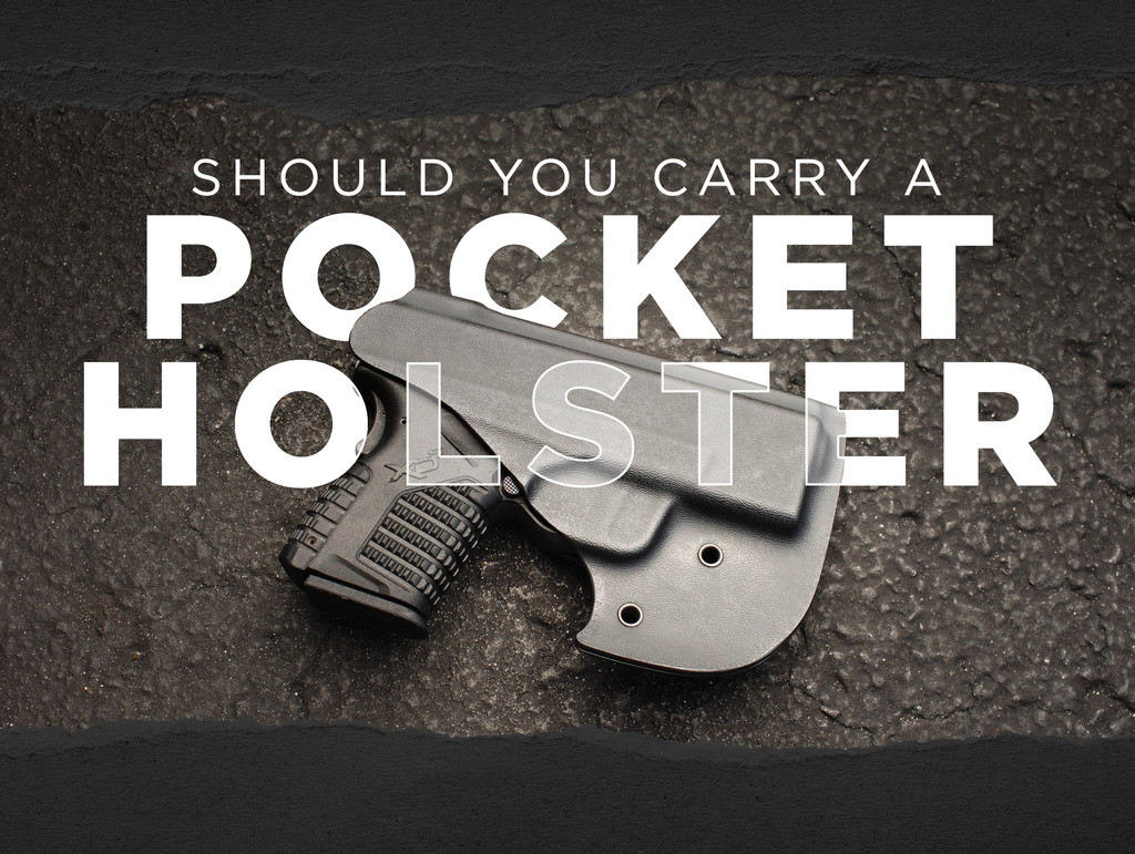 Why You Should Carry A Pocket Holster