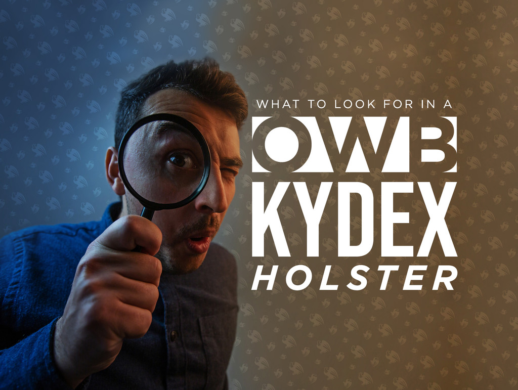 What Should You Look for in an OWB Kydex Holster?