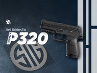 How to Choose the Best Holster For a Sig Sauer P320 Compact