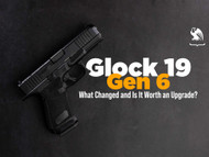Glock 19 Gen 5 vs Gen 6: What Changed and Is It Worth an Upgrade?