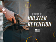 Basics of Holster Retention