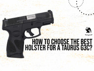 How to Choose the Best Holster for a Taurus G3C