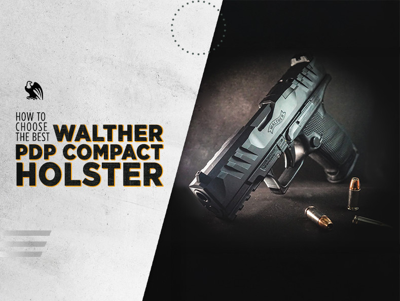 How to Choose the Best Walther PDP Compact Holster