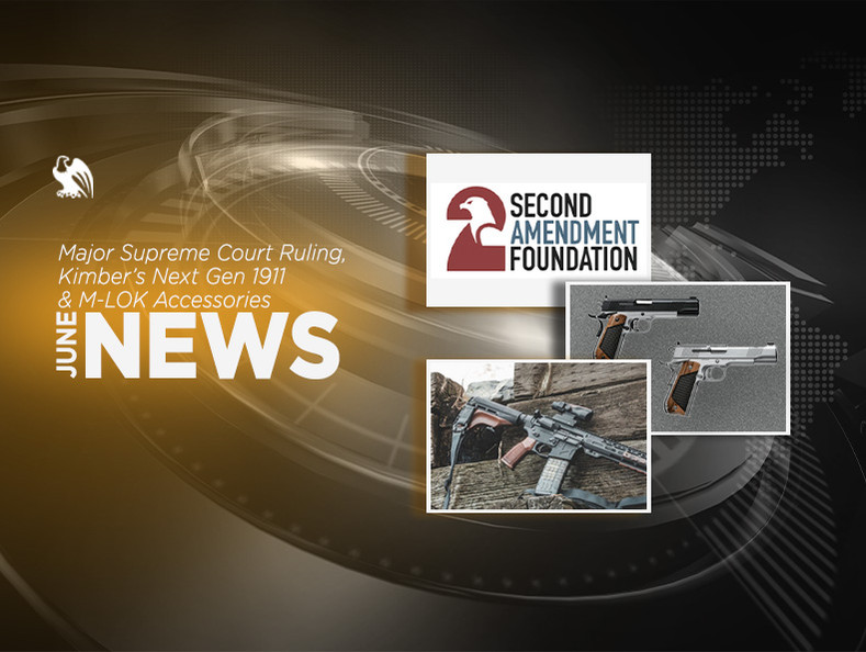 Major Supreme Court Ruling, Kimber’s Next Gen 1911 & M-LOK Accessories: Vedder Nation’s June News Rundown