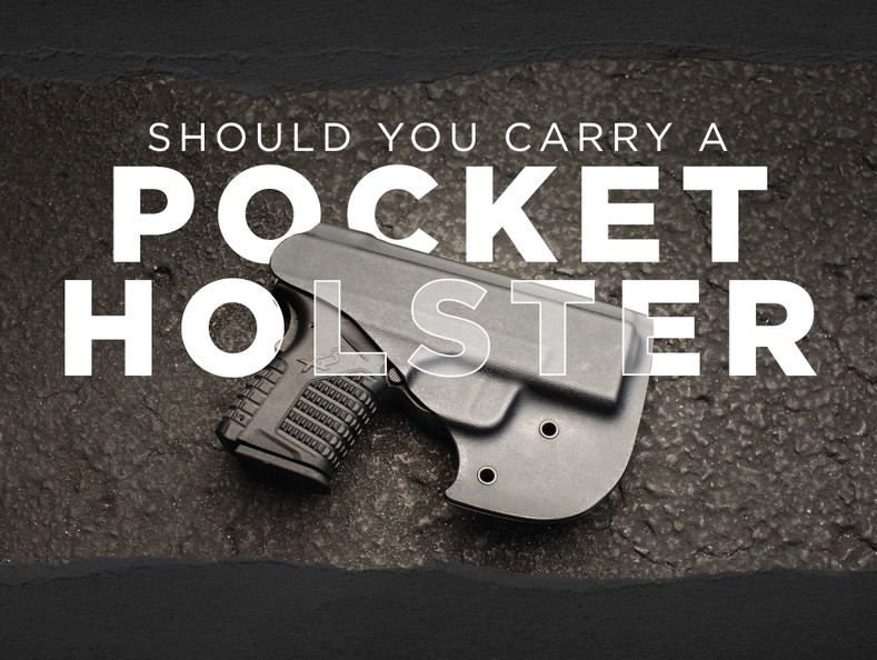 Why You Should Carry A Pocket Holster