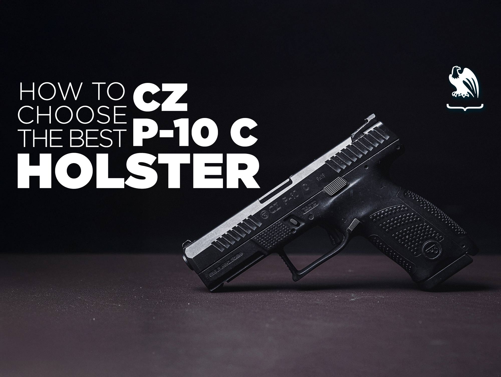 How to Choose the Best CZ P-10 C Holster