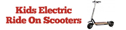 KIDS ELECTRIC SCOOTERS