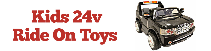 24v RIDE ON TOYS [Age 5-9]