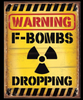 F-BOMBS  DROPPING ---METAL SIGN