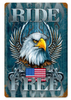 "RIDE  FREE"  METAL SIGN