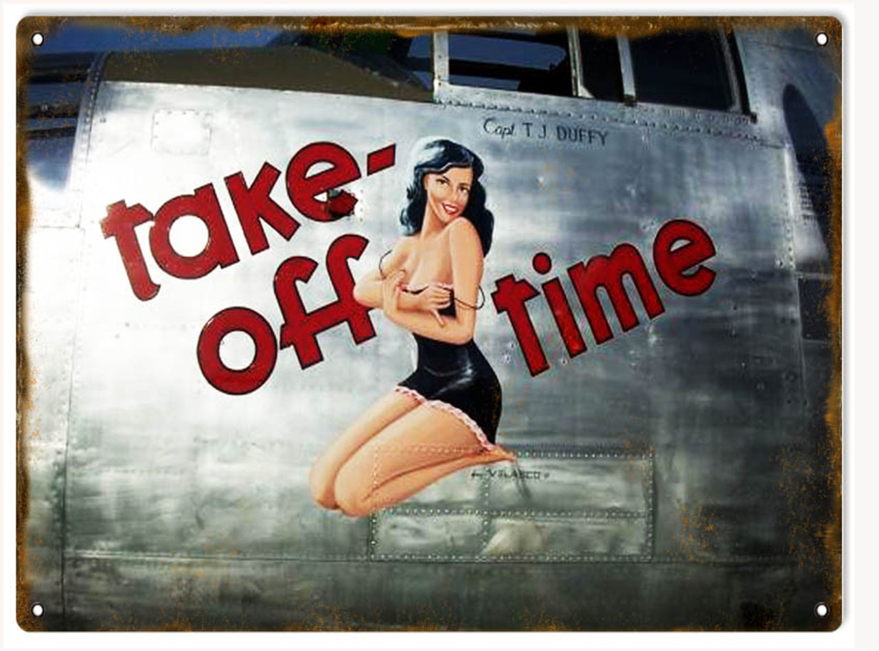 TAKE OFF TIME REPRODUCTION NOSE ART METAL SIGN Pin Ups For Vets Store   RG4850  16984.1490657216 