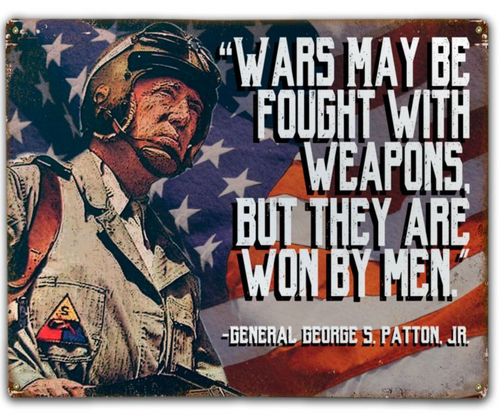 PATTON: "WARS ARE WON BY MEN"  METAL SIGN
