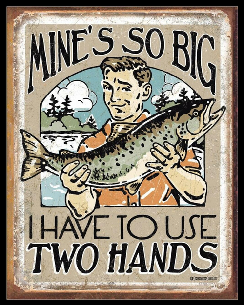 "MINE'S    SO    BIG"   ---------------------------------METAL  SIGN