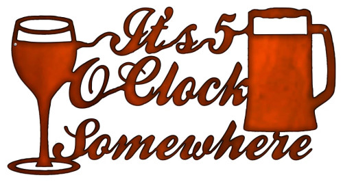 5 O'CLOCK  SOMEWHERE --CUT-OUT  METAL SIGN 