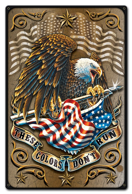 "THESE  COLORS  DON'T  RUN"  METAL SIGN