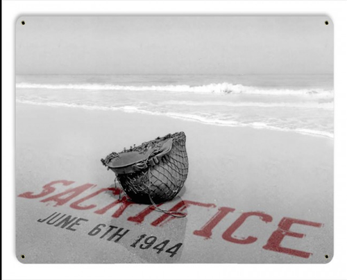 "SACRIFICE.  JUNE 6TH, 1944" METAL SIGN