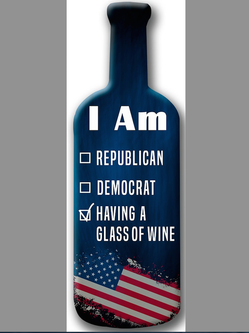 "DEMOCRAT OR REPUBLICAN-- I'M DRINKING WINE"--- IN A WOODEN  WINE BOTTLE SHAPE