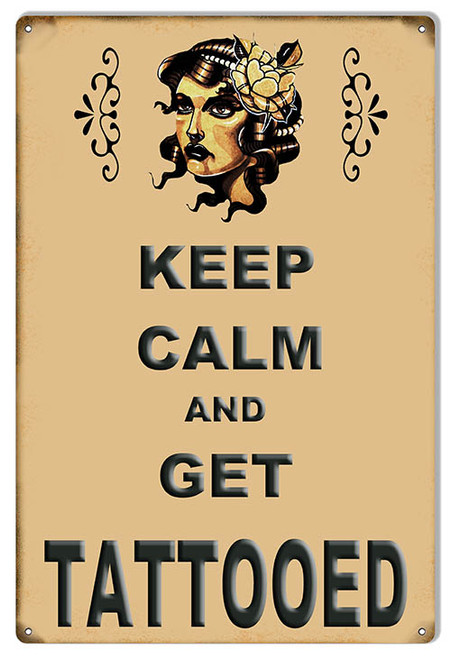 "KEEP CALM AND GET TATTOOED"  METAL SIGN 