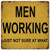 "MEN  WORKING"  METAL SIGN