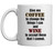"Give Me Coffee"         Ceramic  Mug