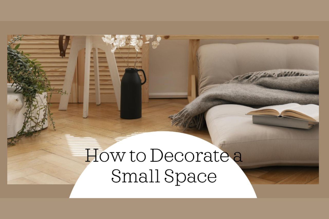 How To Decorate Small Spaces - Beauty In Confined Quarters