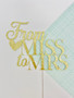 From Miss to Mrs Cake Topper (1pc)