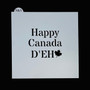 Happy Canada D'Eh Stencil