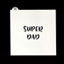 Super Dad Stencil