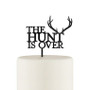 The "Hunt is Over" Wedding Cake Topper Black Acrylic