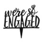 "We're so Engaged" Wedding Cake Topper Acrylic Black